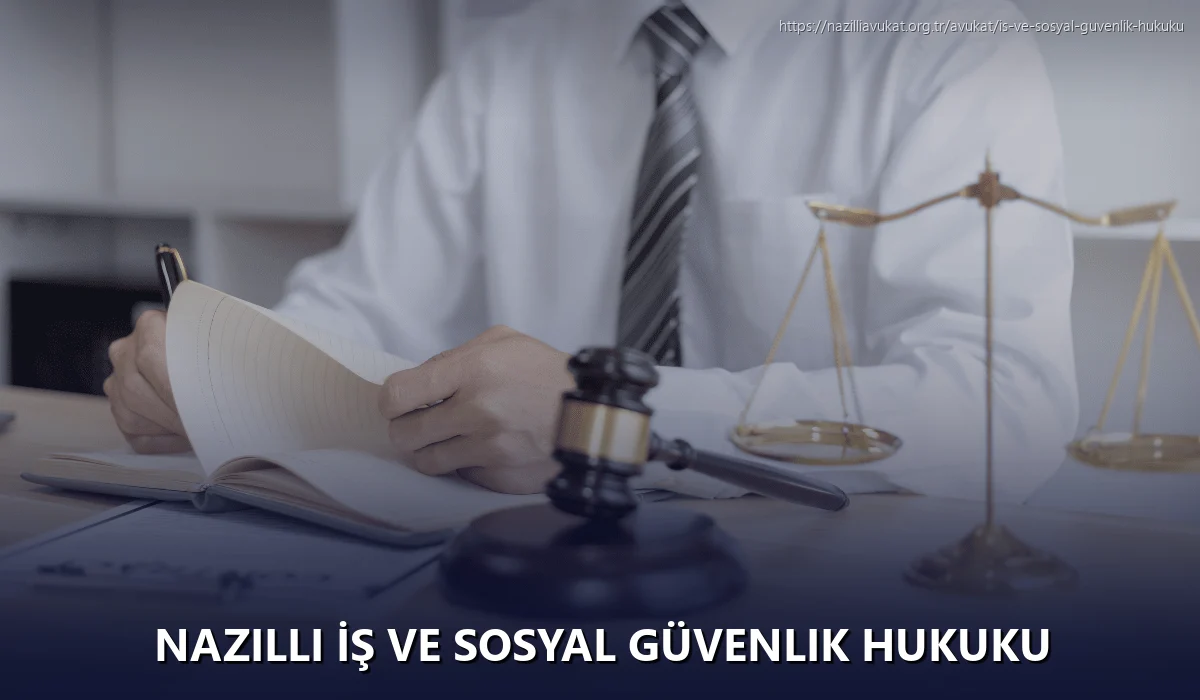 Nazilli İş ve Sosyal Güvenlik Hukuku