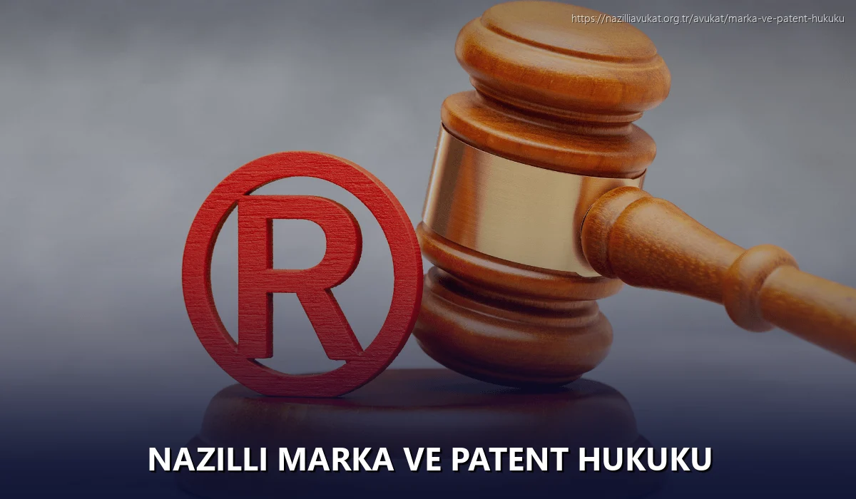 Nazilli Marka ve Patent Hukuku
