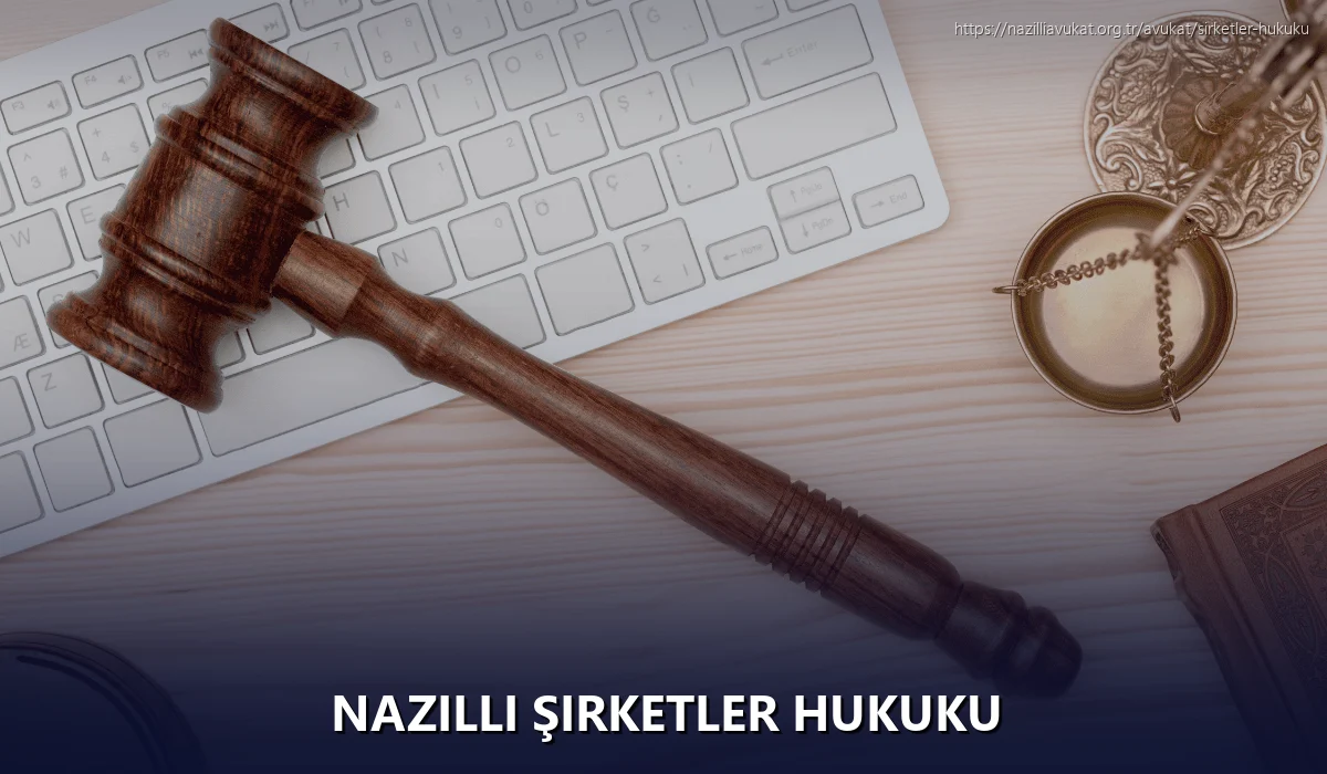 Nazilli Şirketler Hukuku